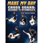 Make My Day Cross Guard Beginner To Intermediate by Vitor Ribeiro
