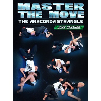 Master The Move The Anaconda Strangle by John Danaher