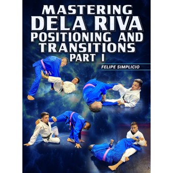 Mastering De La Riva Positions And Transitions Part 1 By Felipe Simplicio