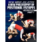 New Wave Jiu Jitsu: A New Philosophy of Positional Escapes by John Danaher