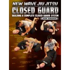 New Wave Jiu Jitsu: Closed Guard-Building A Complete Closed Guard System by John Danaher