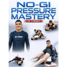 NoGi Pressure Mastery by JT Torres