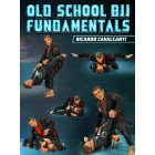 Old School BJJ Fundamentals by Ricardo Cavalcanti