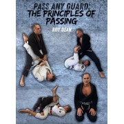 Pass Any Guard: The Principles of Passing by Roy Dean