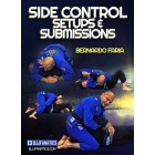 Side Control Setups and Submissions by Bernardo Faria