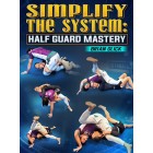 Simplify The System Half Guard Mastery by Brian Glick