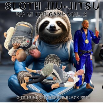 Sloth Jiu-Jitsu NoGi Top Game Vol.1 by Gile Huni