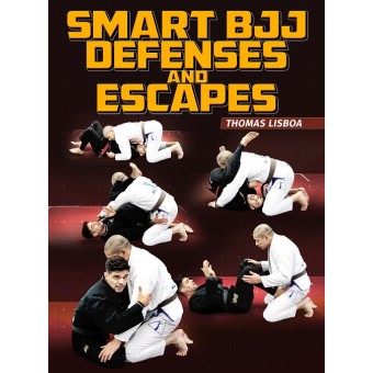 Smart BJJ Defenses and Escapes by Thomas Lisboa