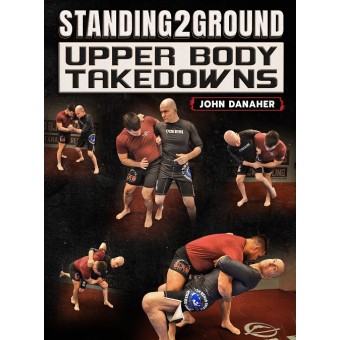 Standing2Ground Upper Body Takedowns by John Danaher