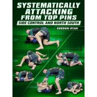 Systematically attacking from Top Pins: Side Control and North South by Gordon Ryan