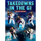 Takedowns In The Gi by Micael Galvao