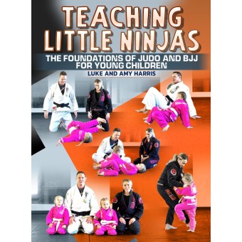 Teaching Little Ninjas by Luke and Amy Harris