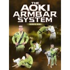 The Aoki Arm Bar System by Shinya Aoki