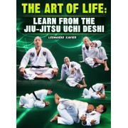 The Art of Life Learn From The Jiu Jitsu Ushi Deshi by Leonardo Xavier