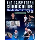 The Daisy Fresh Curriculum: Blue Belt No Gi Stripe 1 by Heath Pedigo