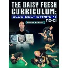 The Daisy Fresh Curriculum: Blue Belt No Gi Stripe 4 by Heath Pedigo