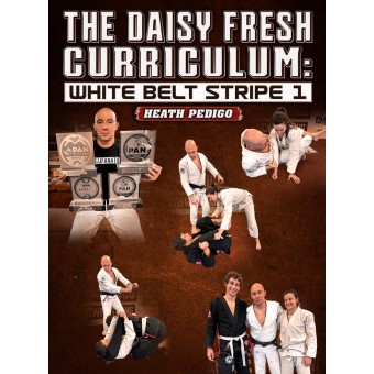 The Daisy Fresh Curriculum: White Belt Stripe 1 by Heath Pedigo