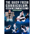 The Daisy Fresh Curriculum: White Belt Stripe 4 by Heath Pedigo