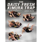 The Daisy Fresh Kimura Trap by Andrew Wiltse