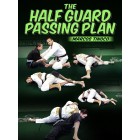 The Half Guard Passing Plan by Marcos Tinoco