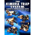 The Kimura Trap System: Fundamentals, Breaking Mechanics, Escapes by David Avellan