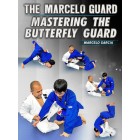 The Marcelo Guard: Mastering The Butterfly Guard by Marcelo Garcia