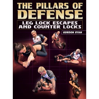 The Pillars of Defense Leg Lock Escapes And Counter Locks by Gordon Ryan