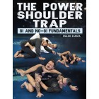 The Power Shoulder Trap: Gi and No Gi Fundamentals by Waldo Zapata
