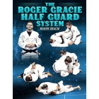 The Roger Gracie Half Guard System by Roger Gracie