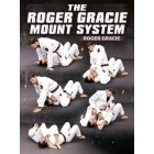 The Roger Gracie Mount System by Roger Gracie