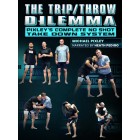 The Trip Throw Dilemma by Michael Pixley and Heath Pedigo