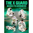 The X Guard Basics To Advanced by Joao Chiozzi