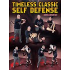 Timeless Classic Self Defense by Rafael Lovato Sr.