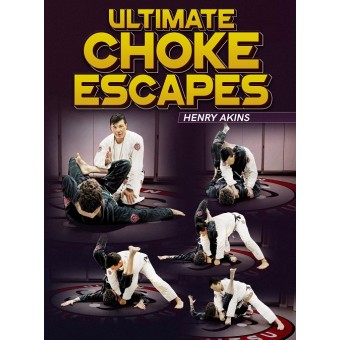 Ultimate Choke Escapes by Henry Akins BJJFanatics