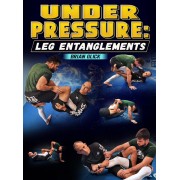 Under Pressure Leg Entanglements by Brian Glick