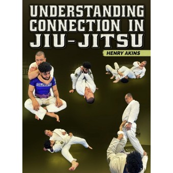 Understanding Connection In Jiu Jitsu by Henry Akins