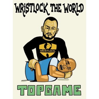 Wristlock the World From the Top by Pete Letsos