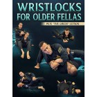Wristlocks For Older Fellas by Pete Letsos