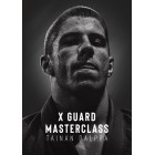 X Guard Masterclass by Tainan Dalpra UPDATE MARCH 2023