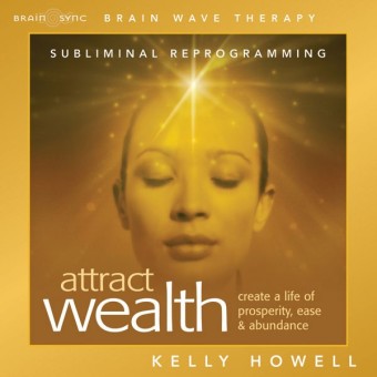 Brain Sync-Attract Wealth-Kelly Howell