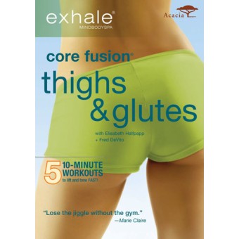 Exhale: Core Fusion-Thighs and Glutes-Elisabeth Halfpapp-Fred DeVito