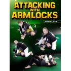 Attacking With Arm Locks by Jeff Glover