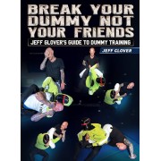 Break Your Dummy Not Your Friends by Jeff Glover