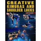 Creative Kimuras And Shoulder Locks by Jeff Glover