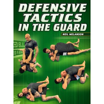 Defensive Tactics In The Guard by Neil Melanson