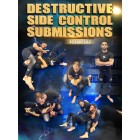 Destructive Side Control Submissions by Ed Abrasley