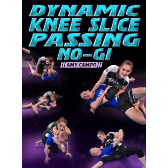 Dynamic Knee Slice Passing NoGi by Amy Campo