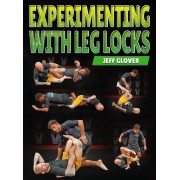 Experimenting with Leg Locks by Jeff Glover Experimenting with Leg Locks by Jeff Glover