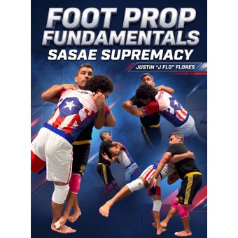 Foot Prop Fundamentals Sasae Supremacy by Justin Flores
