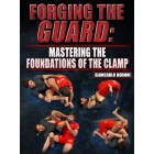 Forging the Guard Mastering Foundations of the Clamp by Giancarlo Bodoni